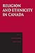 Religion and Ethnicity in Canada