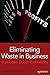 Eliminating Waste in Busine...