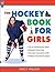 The Hockey Book for Girls