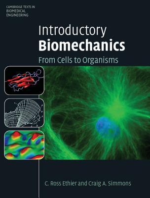 Introductory Biomechanics: From Cells to Organisms (Cambridge Texts in Biomedical Engineering)