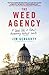 The Weed Agency by Jim  Geraghty