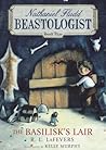 The Basilisk’s Lair by R.L. LaFevers The Basilisk’s Lair by R.L. LaFevers