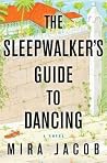 The Sleepwalker's Guide to Dancing by Mira Jacob