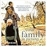 Your Family in Pictures: The Parents' Guide to Photographing Holidays, Family Portraits, and Everyday Life