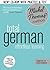 Total German: Revised (Learn German with the Michel Thomas Method) (A Hodder Education Publication)