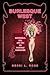 Burlesque West: Showgirls, Sex, and Sin in Postwar Vancouver