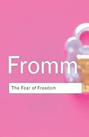 The Fear of Freedom