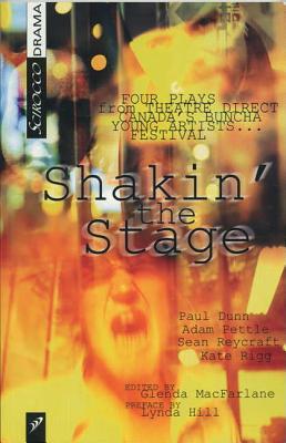 ShakinÕ the Stage: Four Plays from Theatre Direct Canada