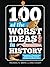 100 of the Worst Ideas in History: Humanity's Thundering Brainstorms Turned Blundering Brain Farts