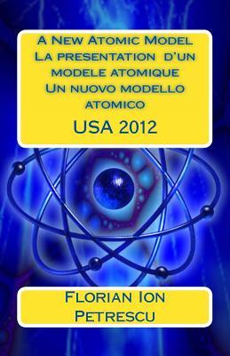 A New Atomic Model La presentation d’un modele atomique