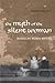 Myth of the Silent Woman: Moroccan Women Writers (University of Toronto Romance Series)