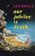 Our Jubilee Is Death