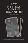 Law, Mystery, and the Humanities: Collected Essays