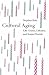 Cultural Aging: Life Course, Lifestyle, and Senior Worlds