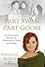 Part Swan, Part Goose: An U...