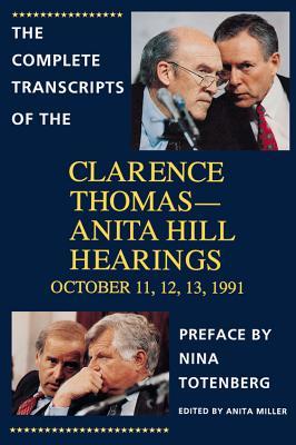 Complete Transcripts of the Clarence Thomas-Anita Hill Hearings: October 11, 12, 13, 1991