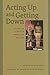 Acting Up and Getting Down: Plays by African American Texans (Southwestern Writers Collection)