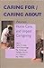 Caring For/Caring About: Women, Home Care, and Unpaid Caregiving (Health Care in Canada)