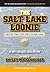 The Salt Lake Loonie: & Oth...