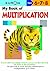 My Book of Multiplication: Ages 6 - 7 - 8