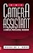 The Camera Assistant: A Complete Professional Handbook