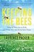 Keeping the Bees: Why All B...