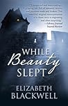 While Beauty Slept by Elizabeth  Blackwell
