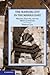 The Mamluk City in the Middle East: History, Culture, and the Urban Landscape (Cambridge Studies in Islamic Civilization)
