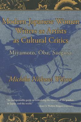 Modern Japanese Women Writers as Artists as Cultural Critics (Paperback)