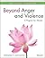 Beyond Anger and Violence: ...