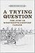 A Trying Question by R. Blake Brown