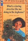 What's a Daring Detective Like Me Doing in the Doghouse?