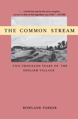 The Common Stream: Two Thousand Years of the English Village (Paperback)