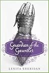 Guardian of the Gauntlet by Lenita Sheridan