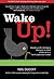 Wake Up!: Inspiring and Challenging Strategies on What It Takes to Be a No-Compromise Leader
