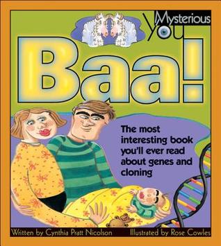 Baa!: The Most Interesting Book You’ll Ever Read about Genes and Cloning (Mysterious You)
