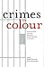 Crimes of Colour: Racialization and the Criminal Justice System in Canada