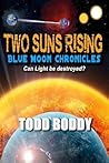 Two Suns Rising (Blue Moon Chronicles)