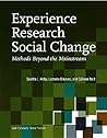 Experience Research Social Change: Methods Beyond the Mainstream, Second Edition Experience Research Social Change: Methods Beyond the Mainstream, Second Edition