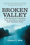 Broken Valley by Gregory L. Wade Broken Valley by Gregory L. Wade