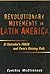 Revolutionary Movements in Latin America by Cynthia McClintock