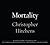 Mortality by Christopher Hitchens