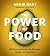 The Power of Food: 100 Esse...