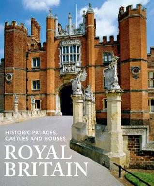 Royal Britain: Historic Palaces, Castles and Houses (IMM Lifestyle Books)