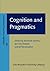 Cognition and Pragmatics (Handbook of Pragmatics Highlights)