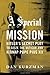 A Special Mission: Hitler's Secret Plot to Seize the Vatican and Kidnap Pope Pius the XII: Hitler's Secret Plot to Seize the Vatican and Kidnap Pope Pius XII