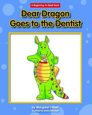 Dear Dragon Goes to the Dentist (A Beginning-to-Read Book: Dear Dragon)