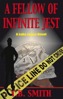 A Fellow of Infinite Jest: A Luke Jones Novel (Luke Jones, #2)