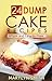 24 Dump Cake Recipes by Marylyn Smith