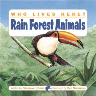 Rain Forest Animals (Who Lives Here?)
